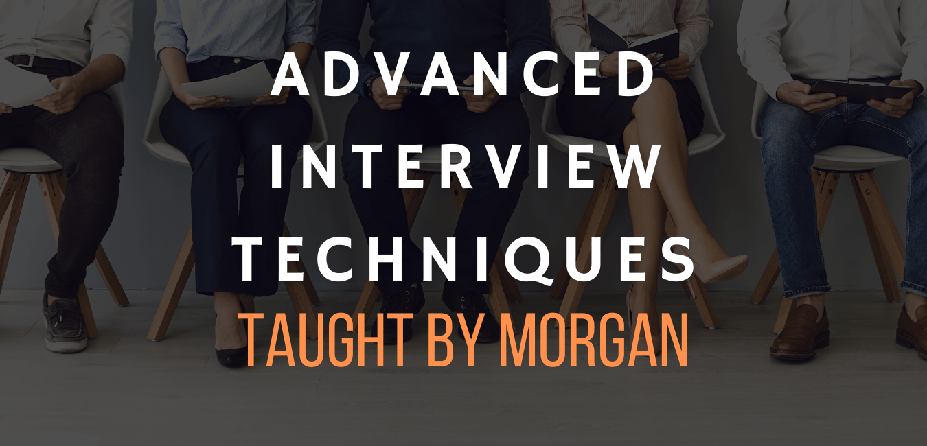 Advanced Interview Techniques