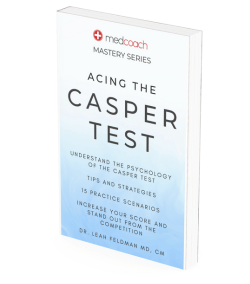 Acing The CASPer Test: 15 High-Yield Practice Scenarios to Boost your Score and Stand Out from the Competition
